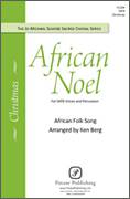Cover icon of African Noel (arr. Ken Berg) sheet music for choir (SATB: soprano, alto, tenor, bass) by African Folk Song and Ken Berg, intermediate skill level