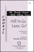 Cover icon of Will Ye Go, Lassie, Go? sheet music for choir (TTBB: tenor, bass) by Randall Johnson, intermediate skill level