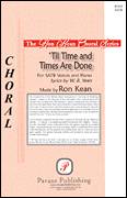 Cover icon of Til Time And Times Are Done sheet music for choir (SATB: soprano, alto, tenor, bass) by Ron Kean and W.B. Yeats, intermediate skill level