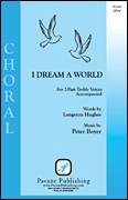 Cover icon of I Dream A World sheet music for choir (2-Part) by Peter Boyer, intermediate duet