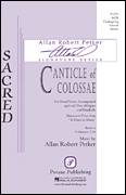 Cover icon of Canticle Of Colossae sheet music for choir (SATB: soprano, alto, tenor, bass) by Allan Robert Petker, intermediate skill level