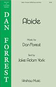 Cover icon of Abide sheet music for choir (SATB: soprano, alto, tenor, bass) by Dan Forrest and Jake Adam York, intermediate skill level