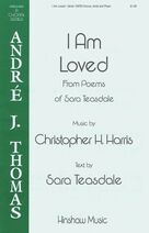 Cover icon of I Am Loved sheet music for choir (SATB: soprano, alto, tenor, bass) by Christopher Harris and Sara Teasdale, intermediate skill level