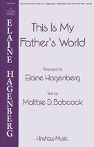 Cover icon of This Is My Father's World sheet music for choir (SATB: soprano, alto, tenor, bass) by Elaine Haggenberg and Maltbie D. Babcock, intermediate skill level
