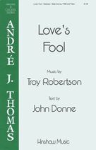 Cover icon of Love's Fool sheet music for choir (TTBB: tenor, bass) by Troy Robertson and John Donne, intermediate skill level