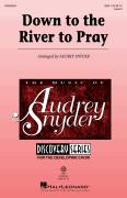 Cover icon of Down To The River To Pray (arr. Audrey Snyder) sheet music for choir (SSA: soprano, alto)  and Audrey Snyder, intermediate skill level