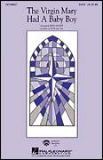 Cover icon of The Virgin Mary Had A Baby Boy sheet music for choir (SATB: soprano, alto, tenor, bass) by John Leavitt and Miscellaneous, intermediate skill level