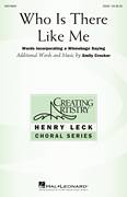 Cover icon of Who Is There Like Me sheet music for choir (SSAB) by Emily Crocker and Winnebago Saying, intermediate skill level
