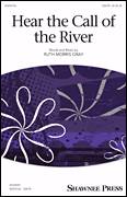 Cover icon of Hear The Call Of The River sheet music for choir (SATB: soprano, alto, tenor, bass) by Ruth Morris Gray, intermediate skill level