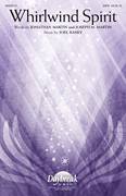 Cover icon of Whirlwind Spirit sheet music for choir (SATB: soprano, alto, tenor, bass) by Joel Raney, Jonathan Martin, Jonathan Martin and Joseph M. Martin and Joel Raney and Joseph M. Martin, intermediate skill level