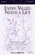 Cover icon of Every Valley Needs A Lily (arr. Stacey Nordmeyer) sheet music for choir (SATB: soprano, alto, tenor, bass) by Robert Lowry, Stacey Nordmeyer, Joseph M. Martin and Joseph M. Martin and Robert Lowry, intermediate skill level