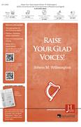 Cover icon of Raise Your Glad Voices sheet music for choir (SATB: soprano, alto, tenor, bass) by John Francis Wade, Edwin M. Willmington, Edwin M. Willmington & John Francis Wade and James Montgomery, intermediate skill level