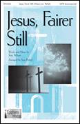 Cover icon of Jesus, Fairer Still (arr. Stan Pethel) sheet music for choir (SATB: soprano, alto, tenor, bass) by Terry Wilson and Stan Pethel, intermediate skill level