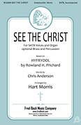 Cover icon of See The Christ (arr. Hart Morris) sheet music for choir (SATB: soprano, alto, tenor, bass) by Rowland Prichard, Hart Morris and Hyfrydol, intermediate skill level