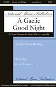 Cover icon of A Gaelic Good Night sheet music for choir (SATB: soprano, alto, tenor, bass) by James Gossler, intermediate skill level