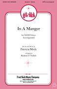 Cover icon of In A Manger (arr. Richard A. Nichols) sheet music for choir (SATB: soprano, alto, tenor, bass) by Patricia Mock and Richard Nichols, intermediate skill level