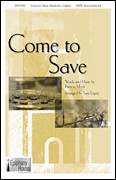 Cover icon of Come To Save (arr. Faye Lopez) sheet music for choir (SATB: soprano, alto, tenor, bass) by Patricia Mock and Faye Lopez, intermediate skill level
