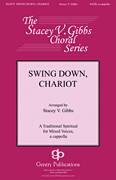 Cover icon of Swing Down, Chariot (arr. Stacey V. Gibbs) sheet music for choir (SATB: soprano, alto, tenor, bass)  and Stacey V. Gibbs, intermediate skill level