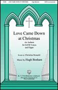 Cover icon of Love Came Down At Christmas sheet music for choir (SATB: soprano, alto, tenor, bass) by Hugh Benham and Christina Rossetti, intermediate skill level
