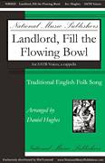 Cover icon of Landlord, Fill The Flowing Bowl (arr. Daniel Hughes) sheet music for choir (SATB: soprano, alto, tenor, bass)  and Daniel Hughes, intermediate skill level