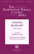 Cover icon of I Wanna Be Ready (arr. William C. Powell) sheet music for choir (SAB: soprano, alto, bass) , Rosephanye Powell and William C. Powell, intermediate skill level