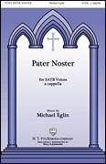 Cover icon of Pater Noster sheet music for choir (SATB: soprano, alto, tenor, bass) by Michael Eglin, intermediate skill level