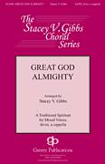 Cover icon of Great God Almighty (arr. Stacey V. Gibbs) sheet music for choir (SATB: soprano, alto, tenor, bass) by Work Song and Stacey V. Gibbs, intermediate skill level