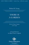 Cover icon of There Is A Garden sheet music for choir (SATB: soprano, alto, tenor, bass) by Robert H. Young and Thomas Campion, intermediate skill level