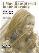 Cover icon of I May Hate Myself In The Morning sheet music for voice, piano or guitar by Lee Ann Womack and Odie Blackmon, intermediate skill level