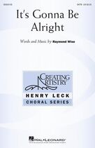 Cover icon of It's Gonna Be Alright sheet music for choir (SATB: soprano, alto, tenor, bass) by Raymond Wise, intermediate skill level