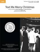Cover icon of Text Me Merry Christmas (arr. Adam Scott) sheet music for choir (SATB: soprano, alto, tenor, bass) by Straight No Chaser feat. Kristen Bell, Adam Scott, Adam Schlesinger and David Javerbaum, intermediate skill level