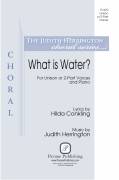 Cover icon of What is Water? sheet music for choir (Unison) by Judith Herrington and Hilda Conkling, intermediate skill level