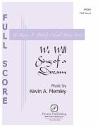 Cover icon of We Will Sing of a Dream (COMPLETE) sheet music for orchestra/band by Kevin Memley, intermediate skill level