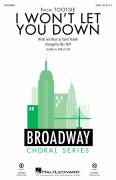 Cover icon of I Won't Let You Down (from the musical Tootsie) (arr. Mac Huff) sheet music for choir (SAB: soprano, alto, bass) by David Yazbek and Mac Huff, intermediate skill level