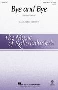 Cover icon of Bye And Bye (arr. Rollo Dilworth) sheet music for choir (SATB: soprano, alto, tenor, bass) by Traditional African American Spiritual and Rollo Dilworth, intermediate skill level