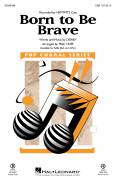 Cover icon of Born To Be Brave (from High School Musical: The Musical: The Series) (arr. Mac Huff) sheet music for choir (SAB: soprano, alto, bass) by Cast of High School Musical: The Musical: The Series, Mac Huff, Doug Rockwell and Tova Litvin, intermediate skill level