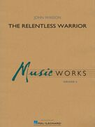 Cover icon of The Relentless Warrior (COMPLETE) sheet music for concert band by John Wasson, intermediate skill level