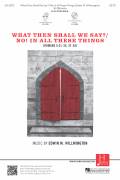 Cover icon of What Then Shall We Say? sheet music for choir (SATB: soprano, alto, tenor, bass) by Edwin Willmington, intermediate skill level