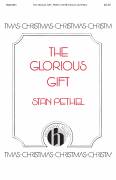 Cover icon of The Glorious Gift sheet music for choir (SATB: soprano, alto, tenor, bass) by Stan Pethel and John Gracen Brown, intermediate skill level