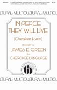 Cover icon of In Peace They Will Live (A Cherokee Hymn) sheet music for choir (SSAA: soprano, alto) by James E. Green, intermediate skill level