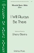 Cover icon of I Will Always Be There sheet music for choir (2-Part) by Sherry Blevins, intermediate duet