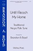 Cover icon of Until I Reach My Home sheet music for choir (SSA: soprano, alto) by Brandon Boyd, intermediate skill level