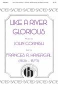 Cover icon of Like A River Glorious sheet music for choir (SATB: soprano, alto, tenor, bass) by John Cornish and Frances R. Havergal, intermediate skill level