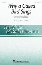 Cover icon of Why A Caged Bird Sings sheet music for choir (SSA: soprano, alto) by Rollo Dilworth, Maya Angelou and Maya Angelou and Rollo Dilworth, intermediate skill level