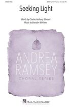 Cover icon of Seeking Light sheet music for choir (SATB: soprano, alto, tenor, bass) by Brandon Williams and Charles Anthony Silvestri and Brandon Williams and Charles Anthony Silvestri, intermediate skill level
