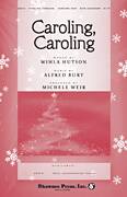 Cover icon of Caroling, Caroling (arr. Michele Weir) sheet music for choir (SATB: soprano, alto, tenor, bass) by Alfred Burt, Michelle Weir, Alfred Burt & Wihla Hutson and Wihla Hutson, intermediate skill level