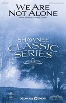 Cover icon of We Are Not Alone sheet music for choir (SATB: soprano, alto, tenor, bass) by Pepper Choplin, intermediate skill level
