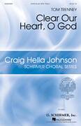 Cover icon of Clear Our Heart, O God sheet music for choir (SATB: soprano, alto, tenor, bass) by Tom Trenney and J.P. Newell, intermediate skill level