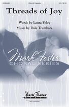 Cover icon of Threads Of Joy sheet music for choir (SSAA: soprano, alto) by Dale Trumbore and Laura Foley and Dale Trumbore and Laura Foley, intermediate skill level