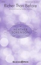 Cover icon of Richer Than Before sheet music for choir (SATB: soprano, alto, tenor, bass) by Heather Sorenson, intermediate skill level